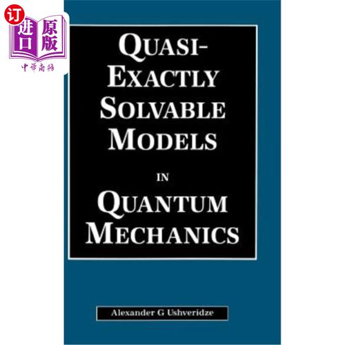 海外直订Quasi-Exactly Solvable Models in Quantum Mechanics Quasi-Exactly解决量子力学模型