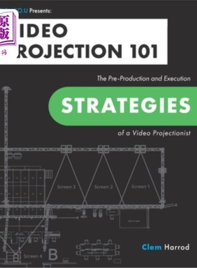 海外直订Video Projection 101: The Pre-Production and Execution Strategies of a Video Pro 视频放映101:视频放映员的前