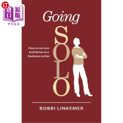 海外直订Going Solo: How to survive & thrive as a freelance writer 独行侠：如何作为自由撰稿人生存和发展