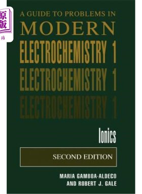 海外直订A Guide to Problems in Modern Electrochemistry 1: Ionics 现代电化学问题指南1：离子学