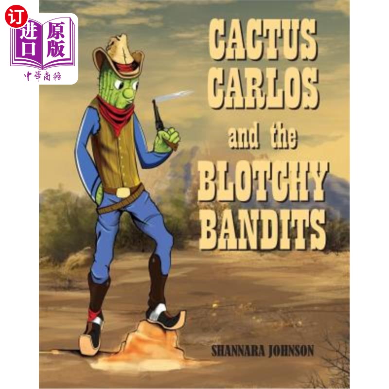 海外直订Cactus Carlos and the Blotchy Bandits 仙人掌卡洛斯和斑点强盗