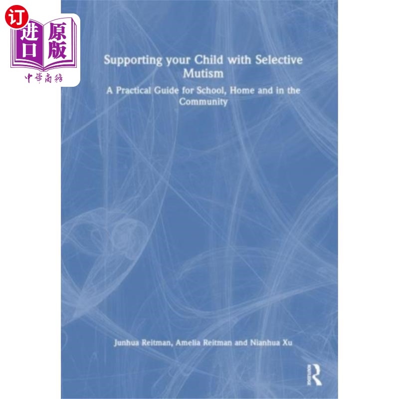海外直订Supporting your Child with Selective Mutism 支持患有选择性缄默症的孩子
