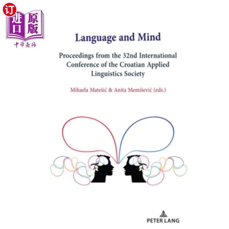 海外直订Language and Mind: Proceedings from the 32nd International Conference of the Cro 语言与心灵：第32届克罗地亚