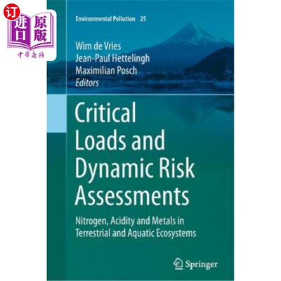 海外直订Critical Loads and Dynamic Risk Assessments: Nitrogen, Acidity and Metals in Ter 临界负荷和动态风险评估：陆