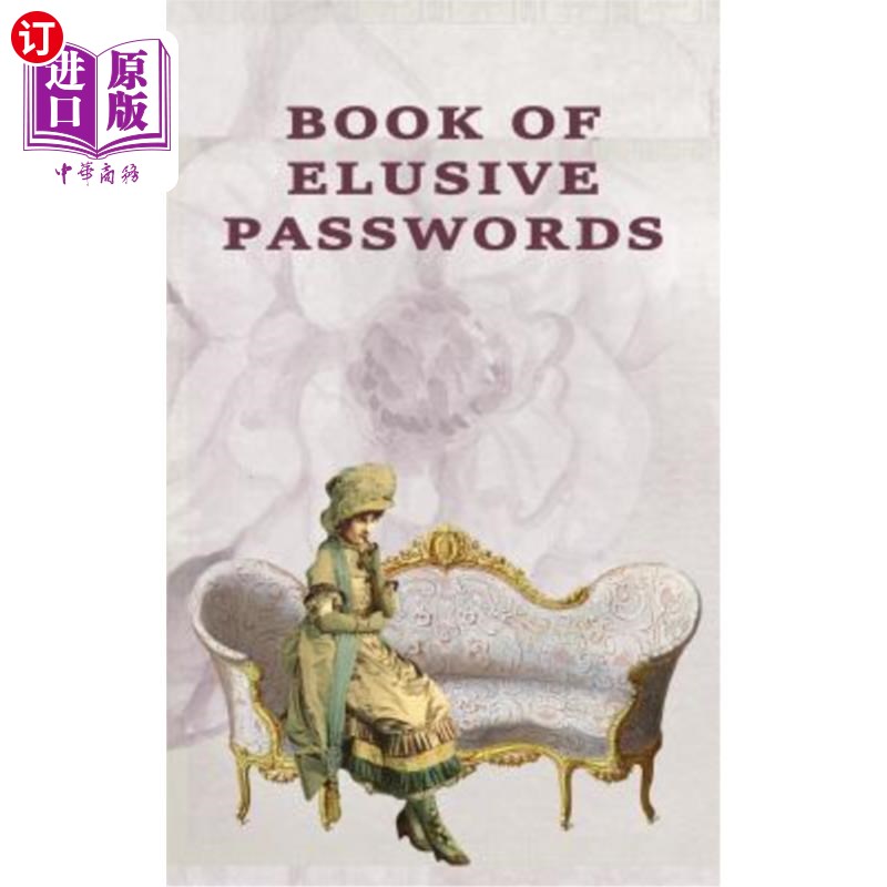 海外直订Book of Elusive Passwords: Internet security password with 312 sections for inte 难以捉摸的密码书：312节的