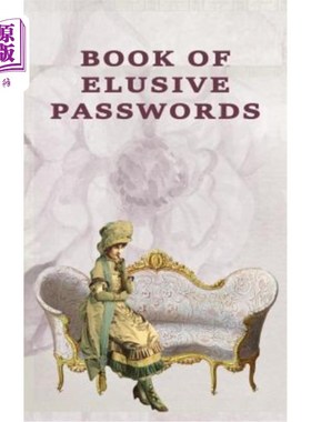 海外直订Book of Elusive Passwords: Internet security password with 312 sections for inte 难以捉摸的密码书：312节的