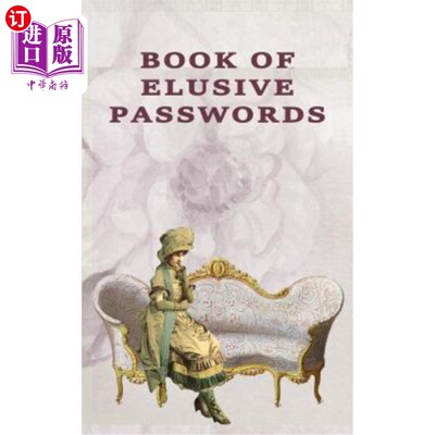 海外直订Book of Elusive Passwords: Internet security password with 312 sections for inte 难以捉摸的密码书：312节的