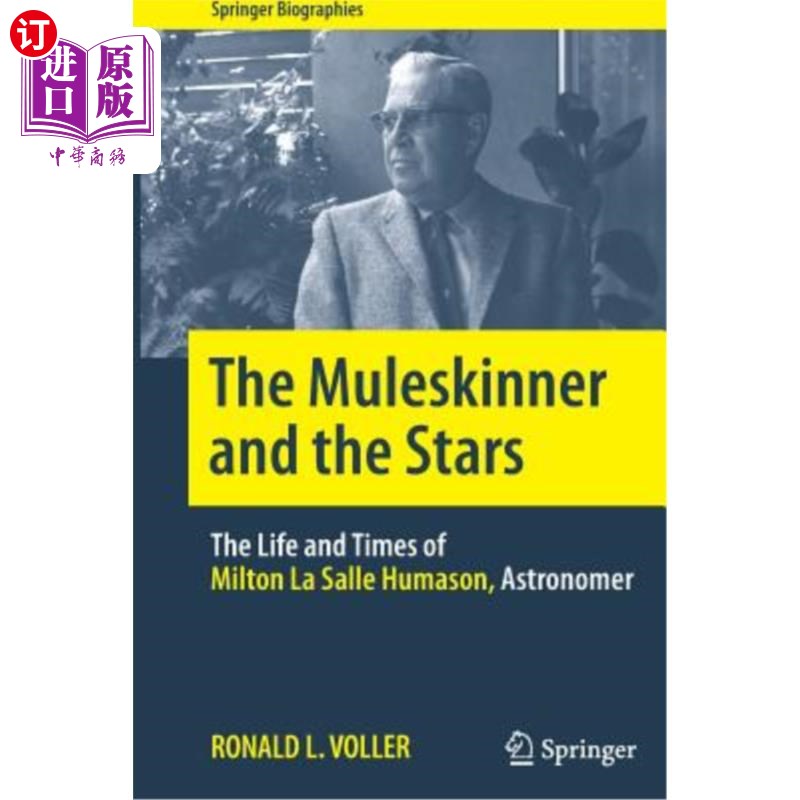 海外直订The Muleskinner and the Stars: The Life and Times of Milton La Salle Humason, As 穆拉斯金纳和星星:天文学家