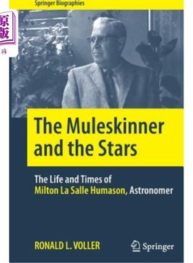 海外直订The Muleskinner and the Stars: The Life and Times of Milton La Salle Humason, As 穆拉斯金纳和星星:天文学家