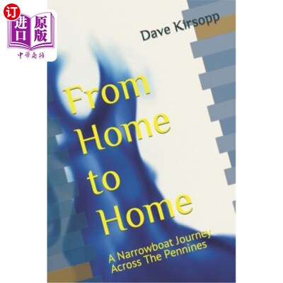 海外直订From Home to Home: A Narrowboat Journey Across The Pennines 从家到家：穿越奔宁山脉的窄船之旅