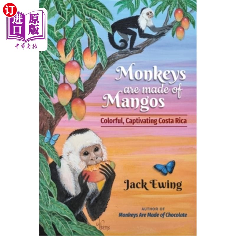 海外直订Monkeys Are Made of Mangos: Colorful, Captivating Costa Rica 猴子是芒果做的：五彩缤纷，迷人的哥斯达黎加