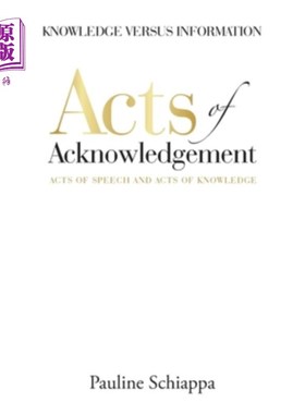 海外直订Acts of Acknowledgement: Acts of Speech and Acts of Knowledge 承认行为:言语行为和知识行为