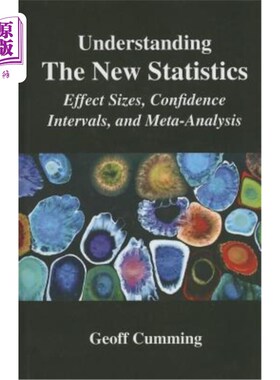 海外直订Understanding The New Statistics: Effect Sizes, Confidence Intervals, and Meta-A 了解新的统计数据：影响大小