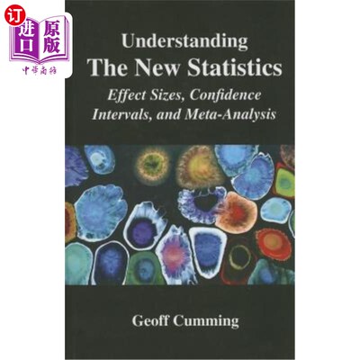 海外直订Understanding The New Statistics: Effect Sizes, Confidence Intervals, and Meta-A 了解新的统计数据：影响大小