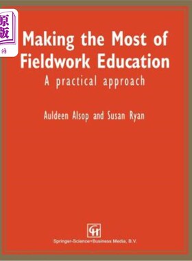 海外直订医药图书Making the Most of Fieldwork Education: A Practical Approach 充分利用实地调查教育：一种实用的方法