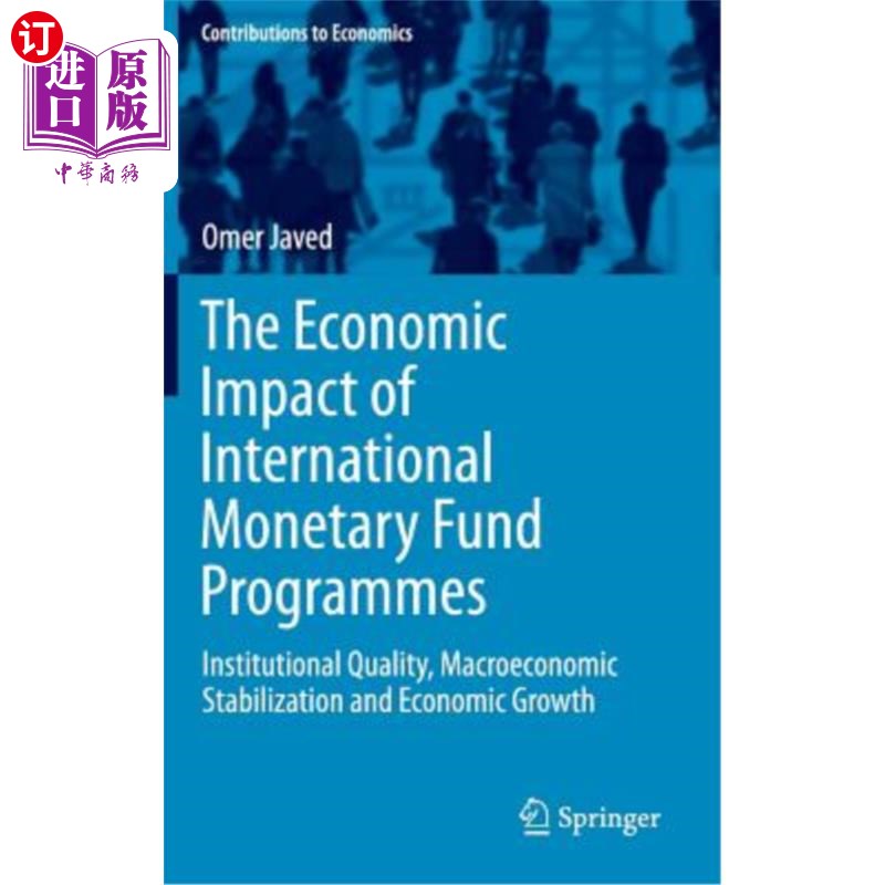 海外直订The Economic Impact of International Monetary Fund Programmes: Institutional Qua 国际货币基金组织方案的经济