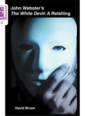 海外直订John Webster's The White Devil: A Retelling 约翰·韦伯斯特的《白色魔鬼:重述》