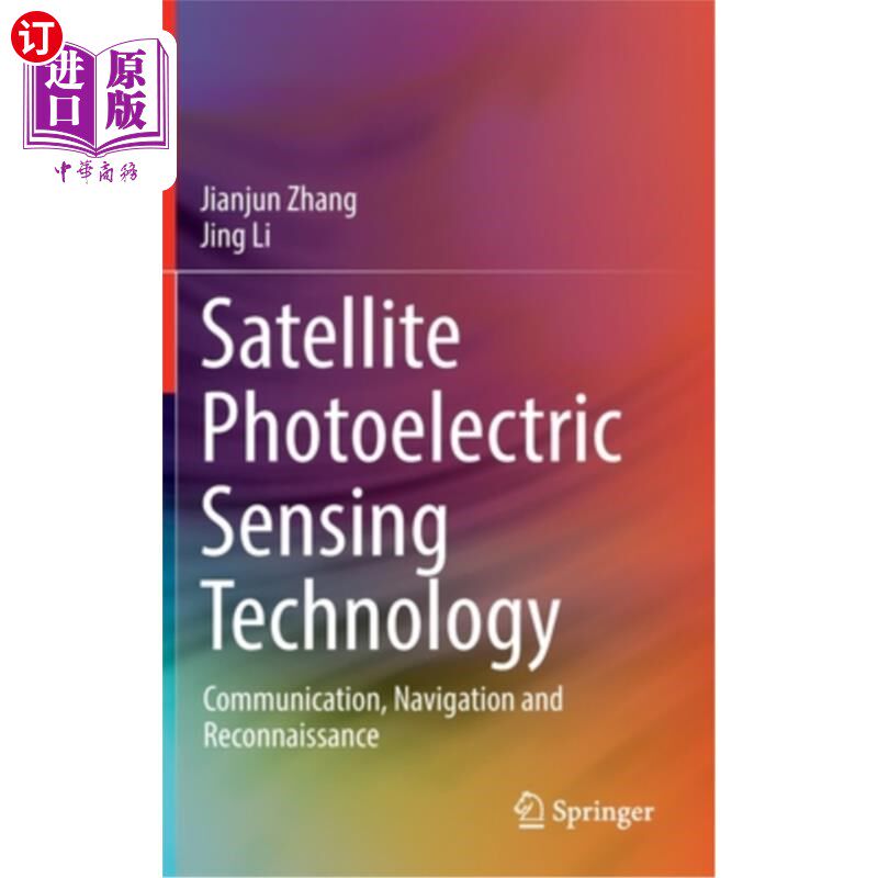 海外直订Satellite Photoelectric Sensing Technology: Communication, Navigation and Reconn 卫星光电传感技术:通信、导