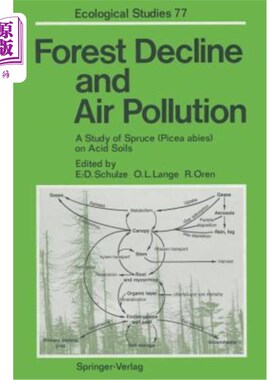 海外直订Forest Decline and Air Pollution: A Study of Spruce (Picea Abies) on Acid Soils 森林衰退与空气污染：酸性土