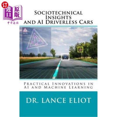 海外直订Sociotechnical Insights and AI Driverless Cars: Practical Advances in AI and Mac 社会技术见解和人工智能无人