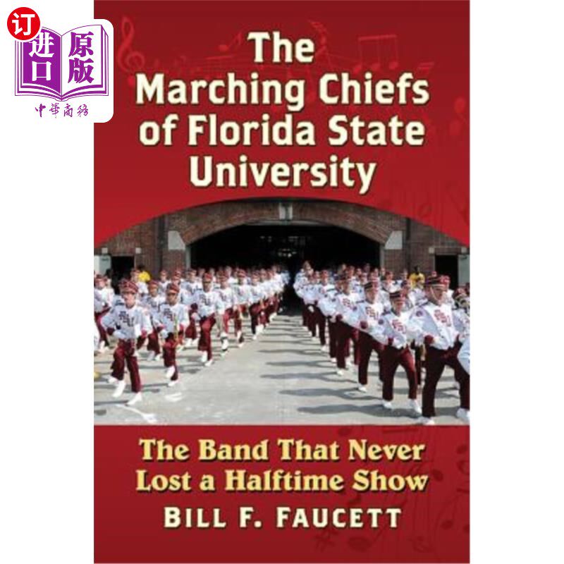 海外直订The Marching Chiefs of Florida State University: The Band That Never Lost a Half 佛罗里达州立大学的行进队长