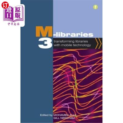 海外直订M-Libraries 3: Transforming Libraries with Mobile Technology 移动图书馆3:用移动技术改造图书馆