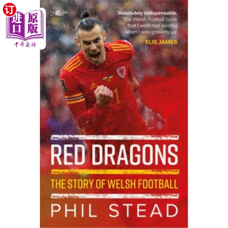 海外直订Red Dragons: The Story of Welsh Football: New Expanded Edition 红龙:威尔士足球的故事:新的扩展版