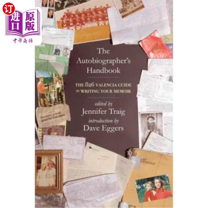 海外直订The Autobiographer's Handbook: The 826 National Guide to Writing Your Memoir 自传作者手册:撰写回忆录的826个