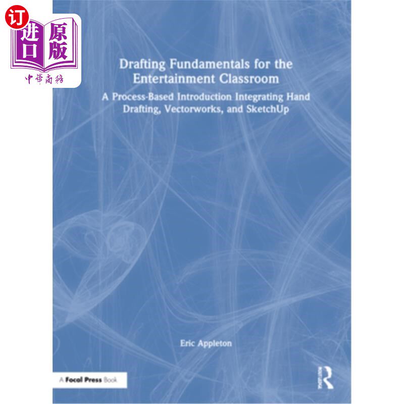 海外直订Drafting Fundamentals for the Entertainment Classroom: A Process-Based Introduct 为娱乐教室起草基础:一个基