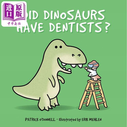 恐龙如何看牙医 Patrick O Donnell Did Dinosaurs Have Dentists 英文原版 知识绘本动物故事图画书精装进口童书【中商原版】