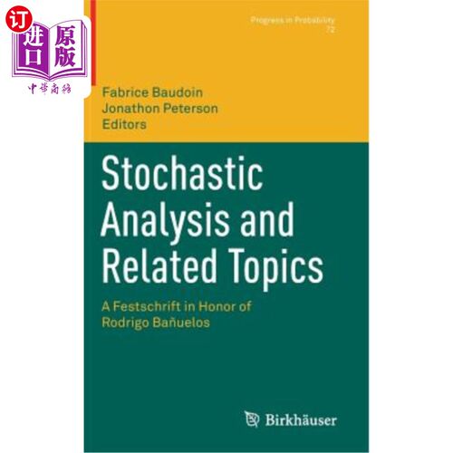 海外直订Stochastic Analysis and Related Topics: A Festschrift in Honor of Rodrigo Ba?uel 随机分析与相关话题：纪念罗