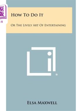 海外直订How to Do It: Or the Lively Art of Entertaining 怎么做：或娱乐的活泼艺术