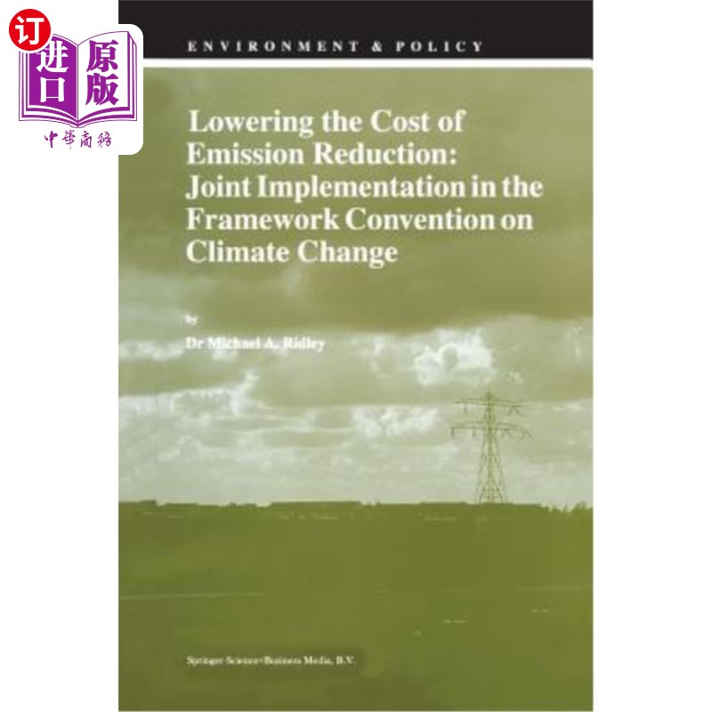 海外直订Lowering the Cost of Emission Reduction: Joint Implementation in the Framework C 降低减排成本:《气候变化框