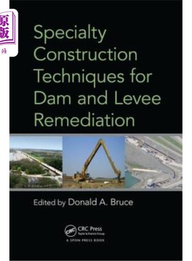 海外直订Specialty Construction Techniques for Dam and Levee Remediation 堤坝整治专业施工技术