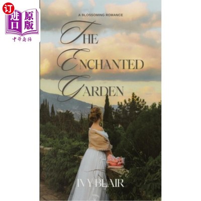 海外直订The Enchanted Garden: A Blossoming Romance 《魔法花园：盛开的浪漫