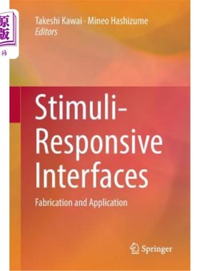 海外直订Stimuli-Responsive Interfaces: Fabrication and Application 刺激响应界面的制作与应用