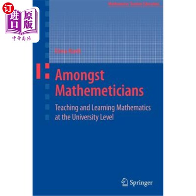 海外直订Amongst Mathematicians: Teaching and Learning Mathematics at University Level 《数学家之间:大学数学教学》