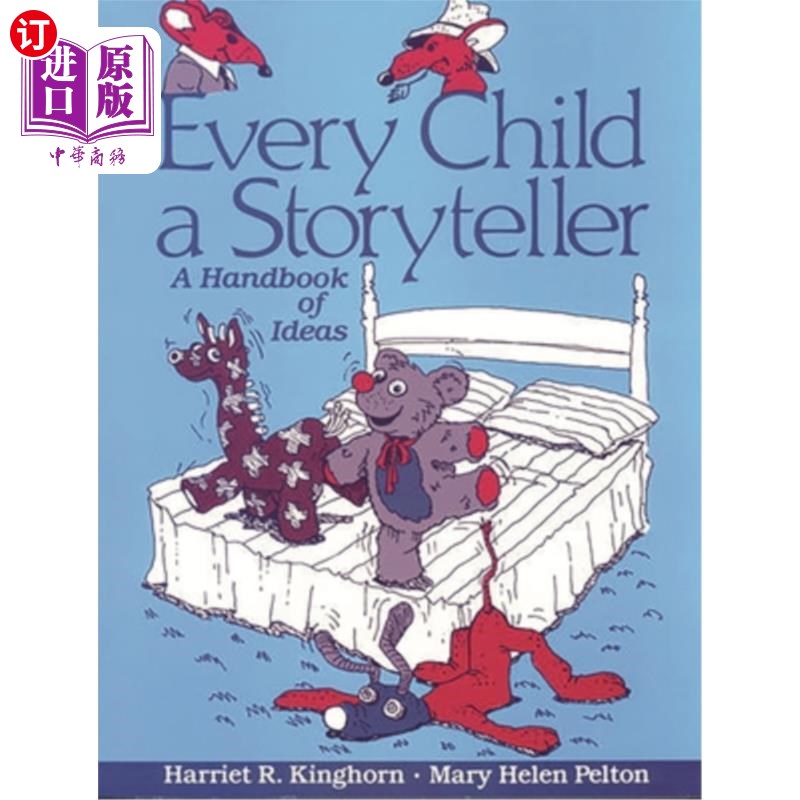 海外直订Every Child a Storyteller: A Handbook of Ideas 每个孩子都是讲故事的人:一本思想手册