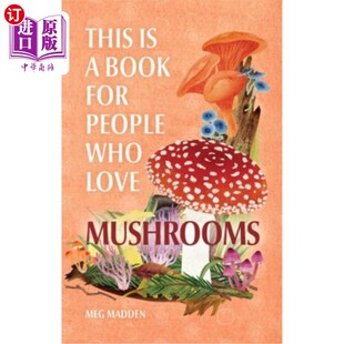 这是一本为爱蘑菇 书 Book Who Love People for 人写 海外直订This Mushrooms