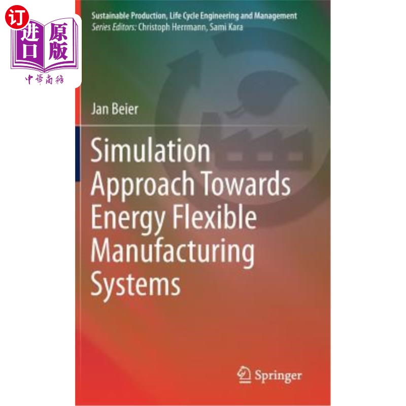 海外直订Simulation Approach Towards Energy Flexible Manufacturing Systems 能源柔性制造系统的仿真方法