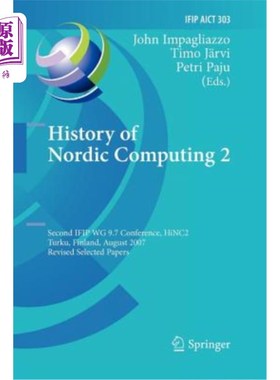 海外直订History of Nordic Computing 2: Second Ifip Wg 9.7 Conference, Hinc 2, Turku, Fin 北欧计算史2：第二届Ifip工