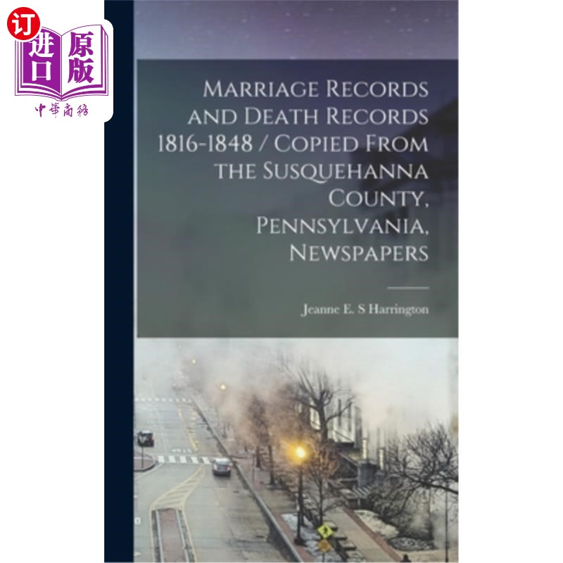 海外直订Marriage Records and Death Records 1816-1848 / Copied From the Susquehanna Count 婚姻记录和死亡记录1