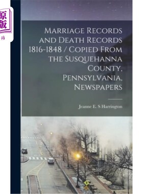 海外直订Marriage Records and Death Records 1816-1848 / Copied From the Susquehanna Count 婚姻记录和死亡记录1