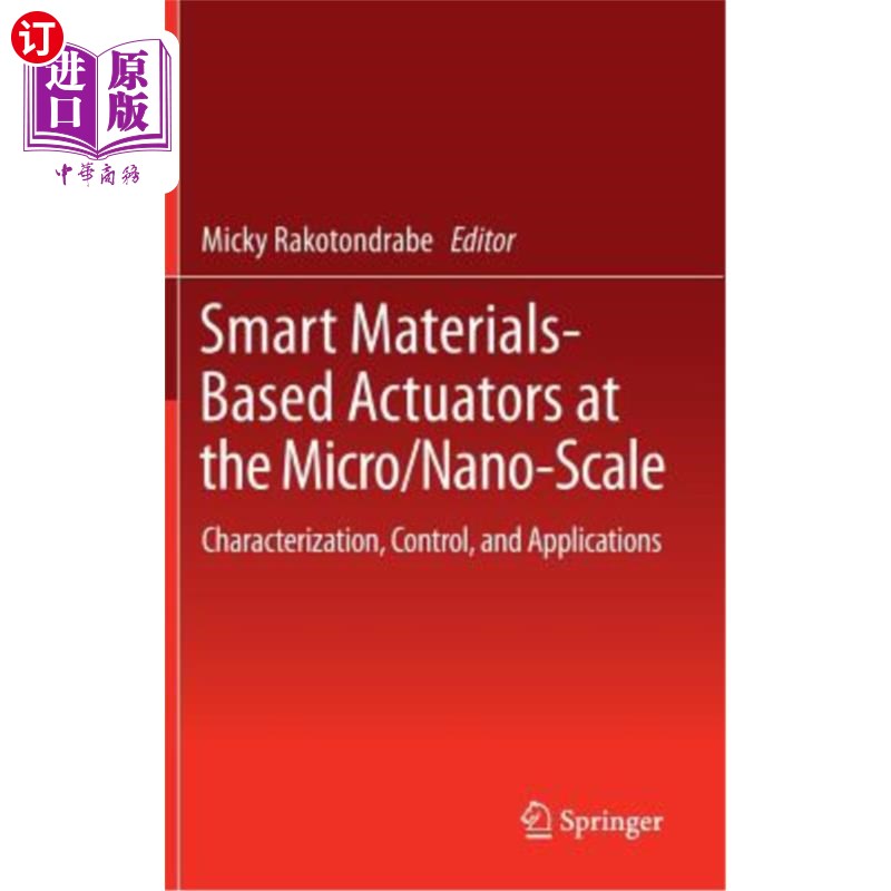 海外直订Smart Materials-Based Actuators at the Micro/Nano-Scale: Characterization, Contr 微型/纳米级基于智能材料的