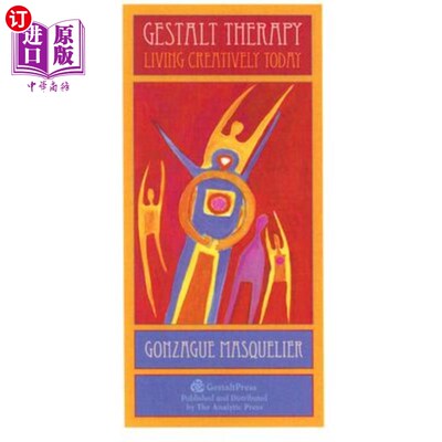 海外直订Gestalt Therapy: Living Creatively Today 格式塔疗法:创造性地生活在今天