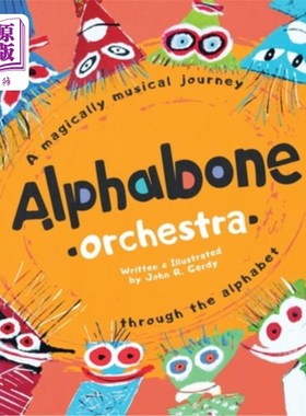 海外直订Alphabone Orchestra: A magically musical journey through the alphabet Alphabone管弦乐团:一场穿越字母表的神