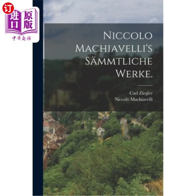 海外直订德语 Niccolo Machiavelli's S?mmtliche Werke. 尼科洛马基雅维利mmtliche作品.