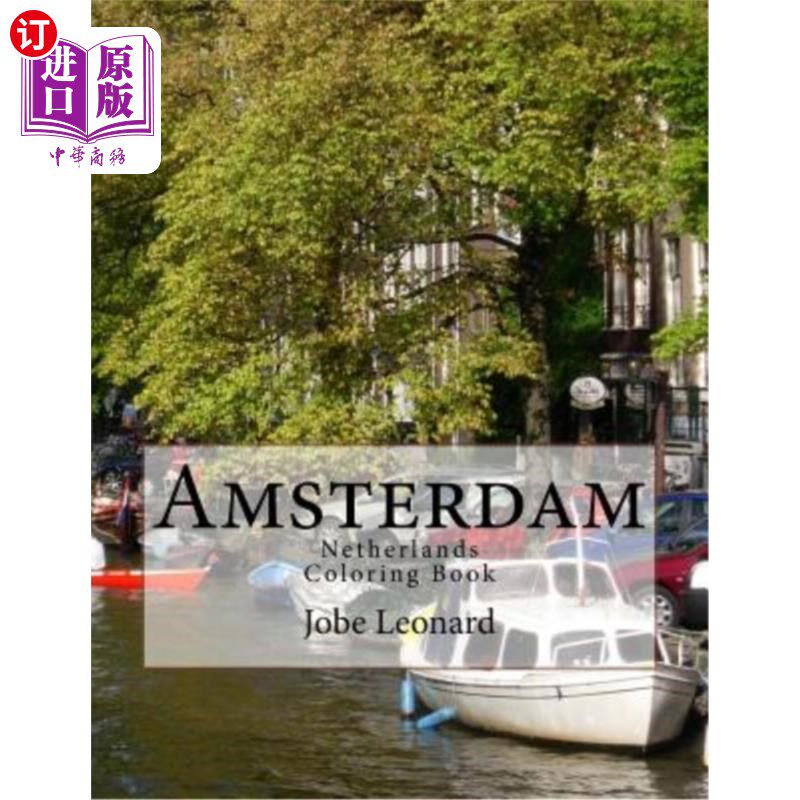 海外直订Amsterdam, Netherlands Coloring Book: Color Your Way Through the Streets of Hist 荷兰阿姆斯特丹彩色书：在荷