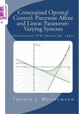 海外直订Constrained Optimal Control: Piecewise Affine and Linear Parameter-Varying Syste 约束最优控制:分段仿射和线