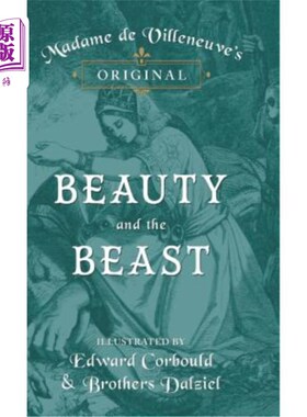 海外直订Madame de Villeneuve's Original Beauty and the Beast - Illustrated by Edward Cor 维伦纽夫夫人的原作《美丽与